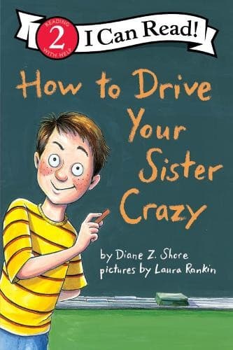 Diane Z. Shore How to Drive Your Sister Crazy (Paperback) I Can Read Level 2